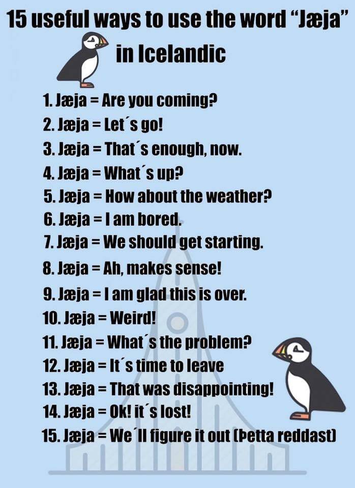 The Icelandic phrase jæja has many meanings.