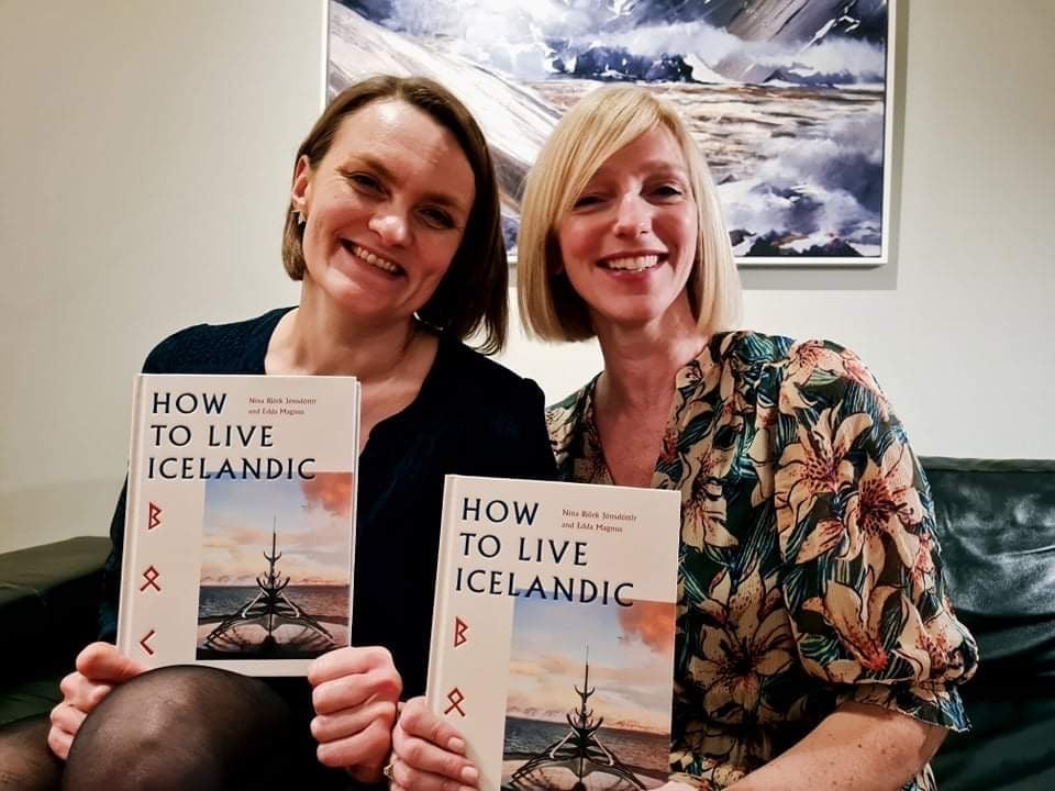 Nína Björk Jónsdóttir and Edda Magnús with their book How to live Icelandic.