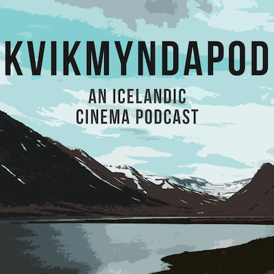 Kvikmyndapod is a podcast dedicated to Icelandic films